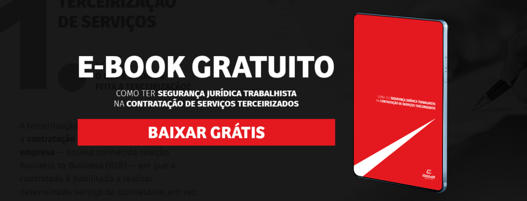 Banner para e-book "Como ter segurança jurídica trabalhista na contratação de serviços terceirizados"